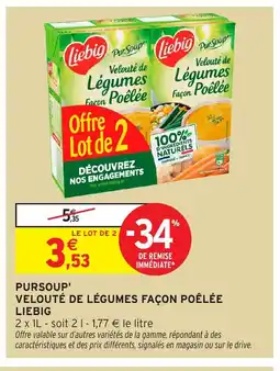 Intermarché Hyper LIEBIG Pursoup' velouté de légumes façon poêlée offre