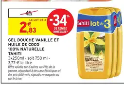 Intermarché Hyper TAHITI Gel douche vanille et huile de coco 100% naturelle offre