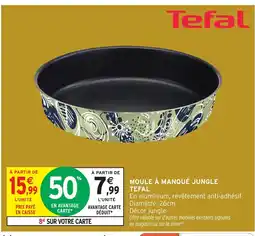 Intermarché Hyper TEFAL Moule à manqué jungle offre