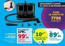 Hyper U Detacheur vapeur hisense offre