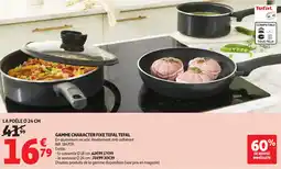 Auchan TEFAL Gamme character fixe offre