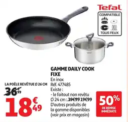 Auchan TEFAL Gamme daily cook fixe offre