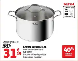 Auchan TEFAL Gamme intuition xl offre
