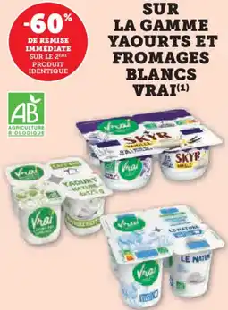 Hyper U Sur la gamme yaourts et fromages blancs vrai offre