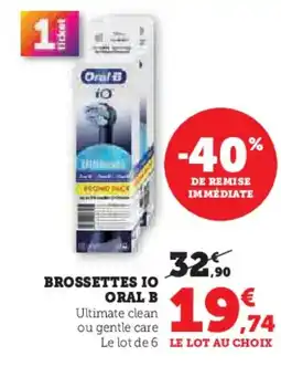 Hyper U Brossettes io oral b offre