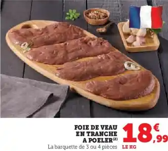 Hyper U Foie de veau en tranche a poeler offre