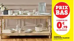 Hyper U Vaisselle porcelaine blanche offre