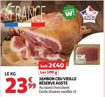 Auchan AOSTE Jambon cru vieille réserve offre