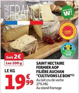 Auchan Saint nectaire fermier aop filière auchan "cultivons le bon" offre