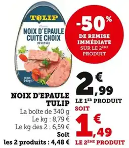 Bi1 Noix d'epaule tulip offre