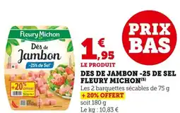 Bi1 Des de jambon -25 de sel fleury michon offre