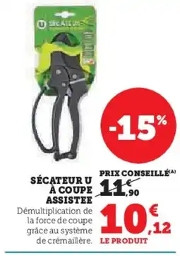 Hyper U Sécateur u à coupe assistee offre