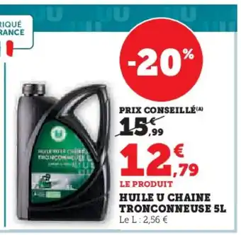 Hyper U Huile u chaine tronconneuse offre