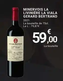 E.Leclerc MINERVOIS LA LIVINIÈRE LA VIALA GERARD BERTRAND offre