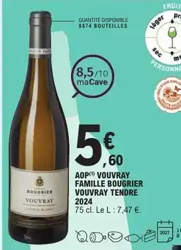 E.Leclerc AOP VOUVRAY FAMILLE BOUGRIER VOUVRAY TENDRE 2024 offre
