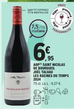 E.Leclerc AOP(*) SAINT NICOLAS DE BOURGUEIL JOËL TALUAU LES RACINES DU TEMPS 2024 offre