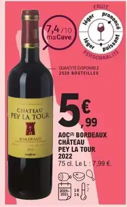 E.Leclerc AOC Bordeaux Château Pey La Tour 2022 offre