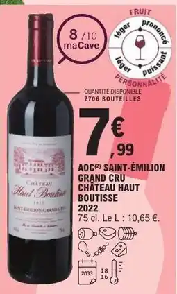 E.Leclerc AOC SAINT-ÉMILION GRAND CRU CHÂTEAU HAUT BOUTISSE 2022 offre
