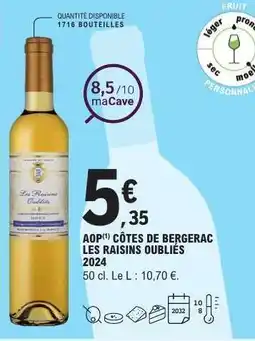 E.Leclerc AOP CÔTES DE BERGERAC LES RAISINS OUBLIÉS 2024 offre