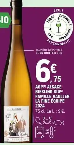 E.Leclerc AOP ALSACE RIESLING BIO FAMILLE HAULLER LA FINE EQUIPE 2024 offre