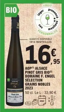 E.Leclerc AOP ALSACE PINOT GRIS BIO DOMAINE F. ENGEL SÉLECTION GRAINS NOBLES 2023 offre