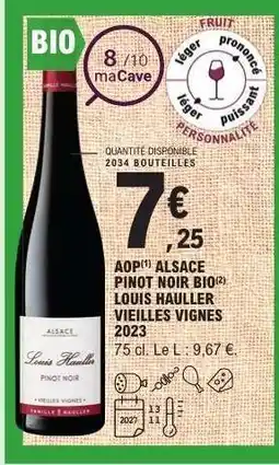 E.Leclerc AOP ALSACE PINOT NOIR BIO LOUIS HAULLER VIEILLES VIGNES 2023 offre
