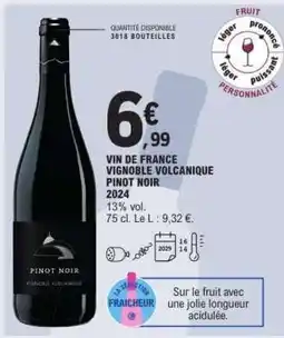 E.Leclerc VIN DE FRANCE VIGNOBLE VOLCANIQUE PINOT NOIR 2024 offre