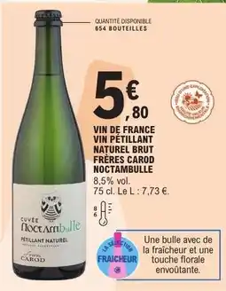 E.Leclerc Vin de France Vin Pétillant Naturel Brut Frères Carod Noctambulle offre