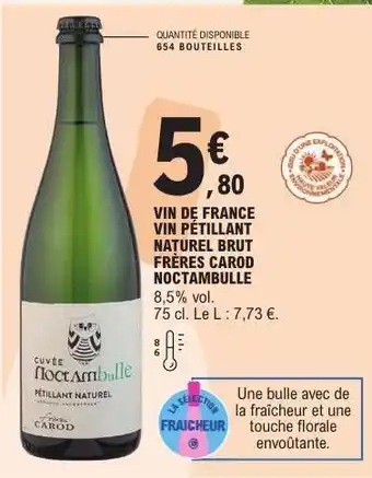E.Leclerc Vin de France Vin Pétillant Naturel Brut Frères Carod Noctambulle offre