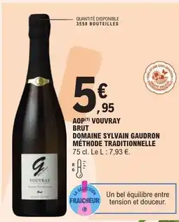 E.Leclerc AOP VOUVRAY BRUT DOMAINE SYLVAIN GAUDRON MÉTHODE TRADITIONNELLE offre