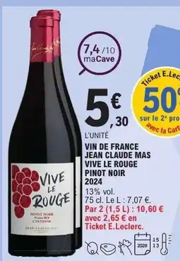 E.Leclerc VIN DE FRANCE JEAN CLAUDE MAS VIVE LE ROUGE PINOT NOIR 2024 offre