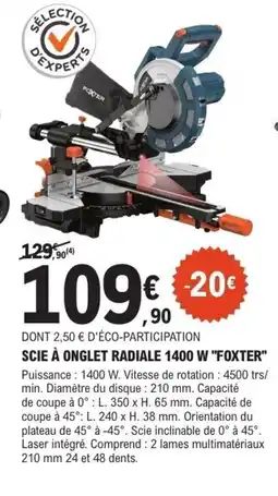 E.Leclerc Brico FOXTER Scie à onglet radiale 1400 w offre
