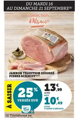 Hyper U PIERRE SCHMIDT Jambon tradition désossé offre