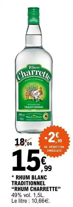 E.Leclerc Rhum Blanc Traditionnel Rhum Charrette offre