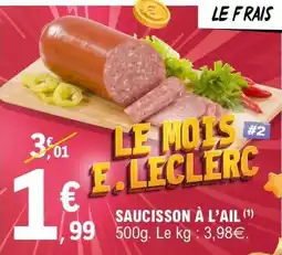 E.Leclerc SAUCISSON À L’AIL offre