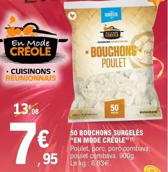 E.Leclerc 50 BOUCHONS SURGELÉS “EN MODE CRÉOLE” offre