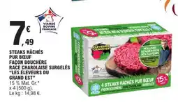 E.Leclerc STEAKS HACHÉS PUR BOEUF FAÇON BOUCHÈRE RACE CHAROLAISE SURGELÉS “LES ELEVEURS DU GRAND EST” offre