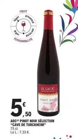 E.Leclerc AOC PINOT NOIR SÉLECTION “CAVE DE TURCKHEIM” offre