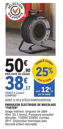 E.Leclerc Enrouleur électrique de bricolage 'Foxter' offre