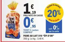 E.Leclerc PAINS AU LAIT X10 “ÉPI D'OR” offre