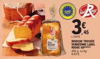 E.Leclerc BRIOCHE TRESSÉE VENDÉENNE LABEL ROUGE IGP offre
