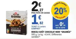 E.Leclerc MUESLI GOÛT CHOCOLAT NOIR “GRAINÉA” offre