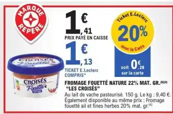 E.Leclerc Fromage Fouetté Nature 22% MAT.GR. 'Les Croisés' offre