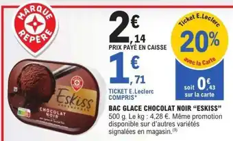 E.Leclerc BAC GLACE CHOCOLAT NOIR “ESKISS” offre