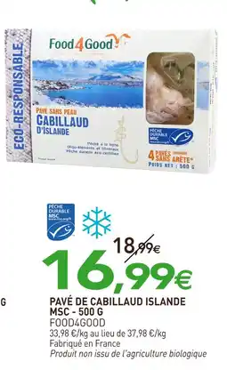 naturéO FOOD4GOOD Pavé de cabillaud Islande MSC - 500 g offre