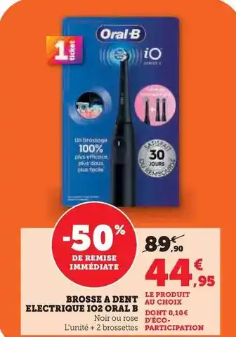 Super U Oral b - brosse a dent electrique io2 offre