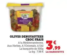 Super U Croc frais - olives denoyautees offre