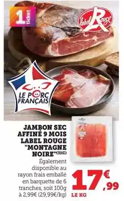 Super U Label rouge - jambon sec affiné 9 mois montagne noire offre