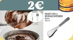 La Foir'Fouille Fouet 2 en 1 spatule intégrée offre