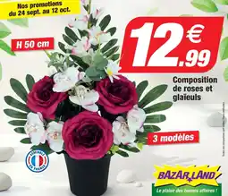 Bazarland Composition de roses et glaïeuls offre